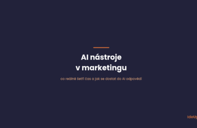 AI nástroje v marketingu: Co reálně šetří čas a jak se dostat do AI odpovědí